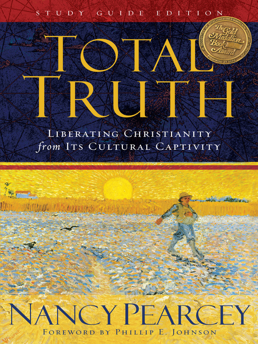 Title details for Total Truth (Study Guide Edition--Trade Paperback) by Nancy Pearcey - Available